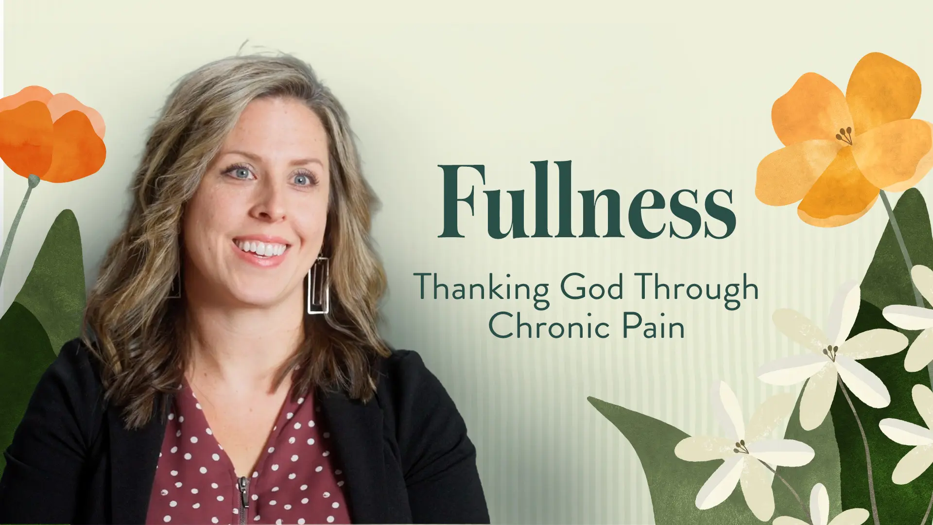Watch Glenna's story of Fullness